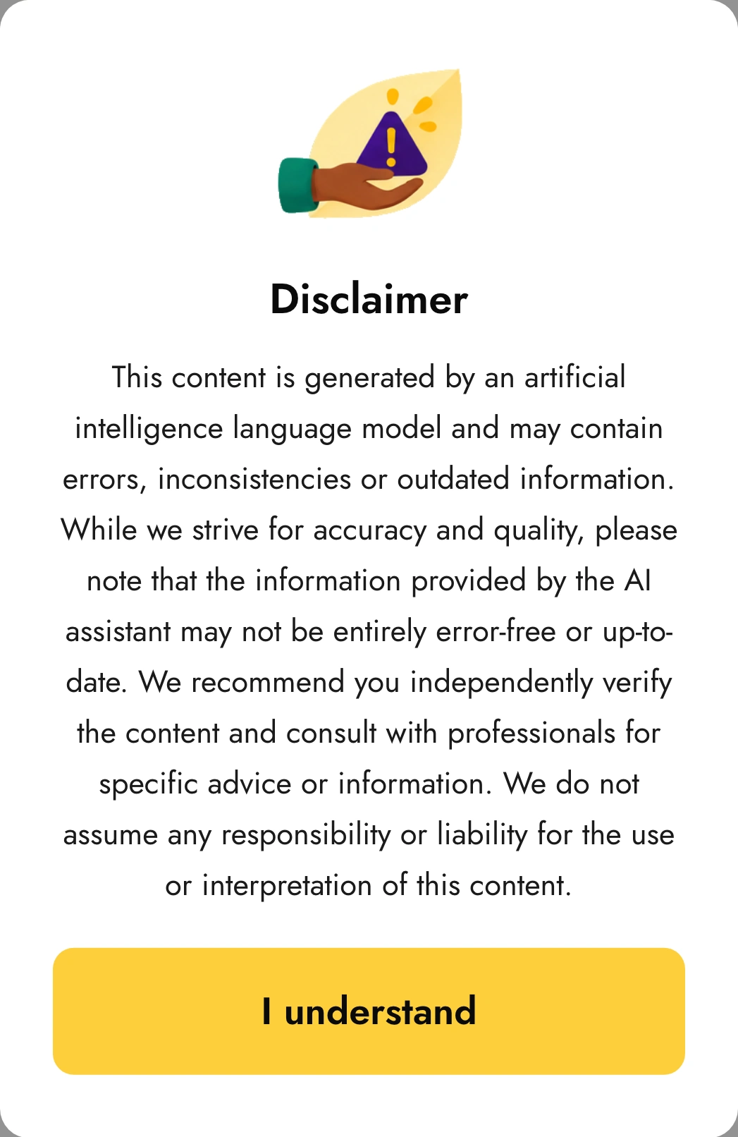 The disclaimer sheet: an illustration, the heading Disclaimer, the text saying the content is generated by an AI language model and may contain errors, and an I understand button
