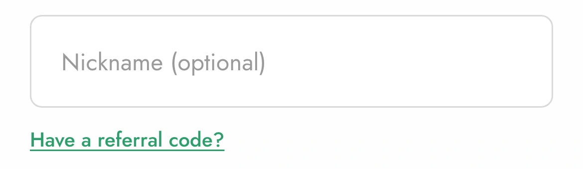 The Nickname (optional) field and the Have a referral code? link